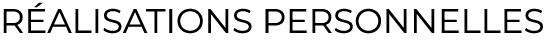 Réalisations PERSONNELLES