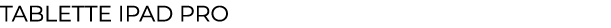 tablette ipad pro