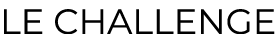 LE CHALLENGE