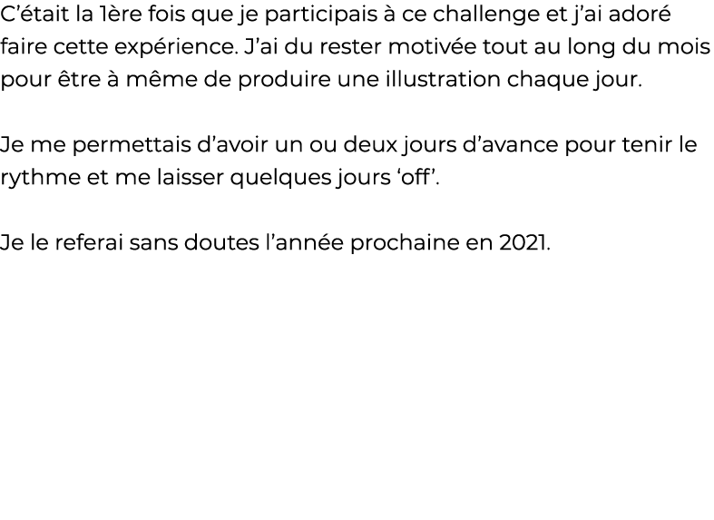 C était la 1ère fois que je participais à ce challenge et j ai adoré faire cette expérience  J ai du rester motivée t   